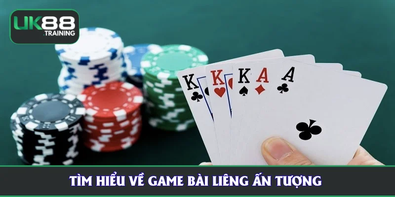 Tìm hiểu về game bài liêng ấn tượng